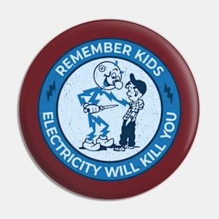 Electricity will kill you Pin