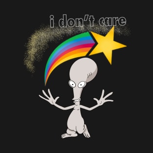 I don’t care! T-Shirt