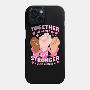 Stronger Together hands Breast Cancer Awareness Support Phone Case