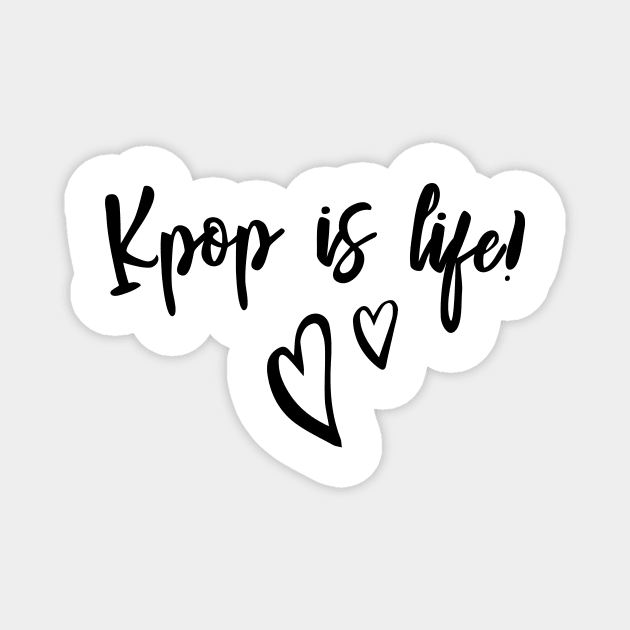 Kpop Is Life (v2) Magnet by bluerockproducts
