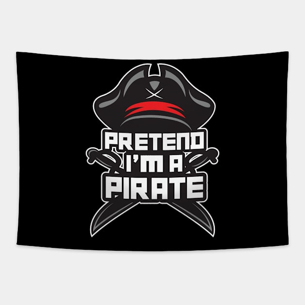 'Pretend I'm a Pirate' Awesome Costume Halloween Tapestry by ourwackyhome