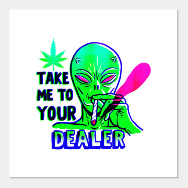 Alien Weed Alien Posters And Art Prints Teepublic