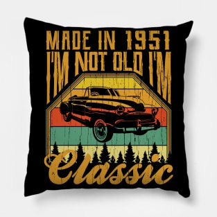 Made in 1951 Im not Old Im Classic Pillow