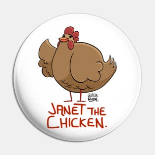 Janet the Chicken Pin