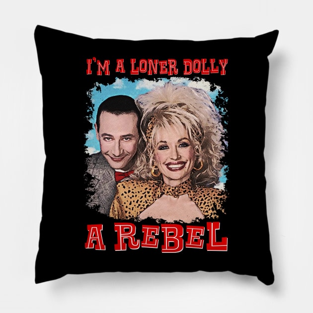 Pee-Wee Herman I'm a Loner, Dolly by HomeStudio Pillow by HomeStudio