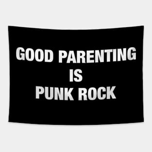 Good Parenting is Punk Rock Tapestry