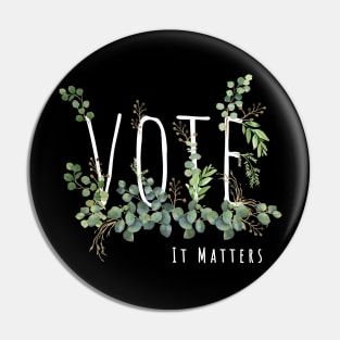 Election 2020 vote is matters Pin