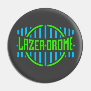 The Lazerdrome Pin