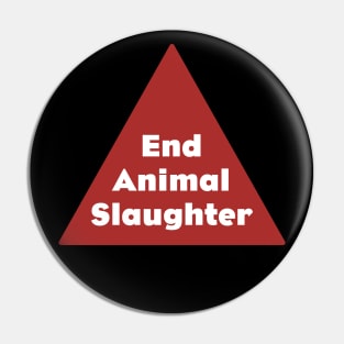 End Animal Slaughter Pin