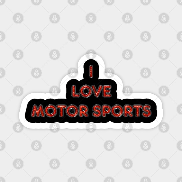 I Love Motor Sports - Orange Magnet by The Black Panther