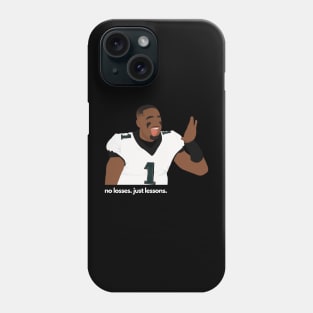 No Losses. Just Lesson. Jalen Hurts - Philadelphia Eagles Phone Case