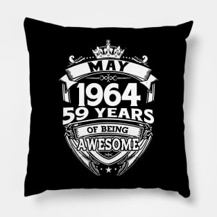 May 1964 59 Years Of Being Awesome 59th Birthday Pillow