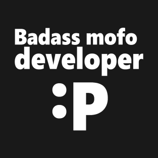 Badass mofo developer T-Shirt