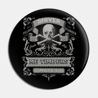 Shiver Me Timbers Pin