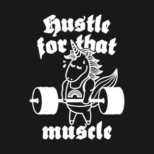 Hustle For That Muscle T-Shirt