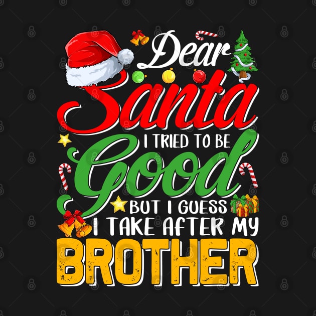 Dear Santa I Tried To Be Good But I Take After My Brother by intelus