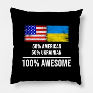 50% American 50% Ukrainian 100% Awesome - Gift for Ukrainian Heritage From Ukraine Pillow