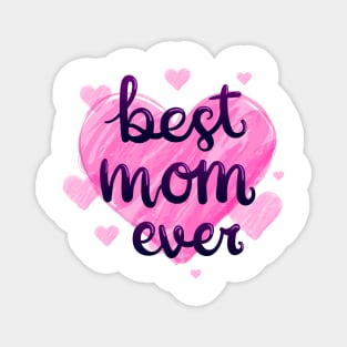 Best mom ever ! Magnet