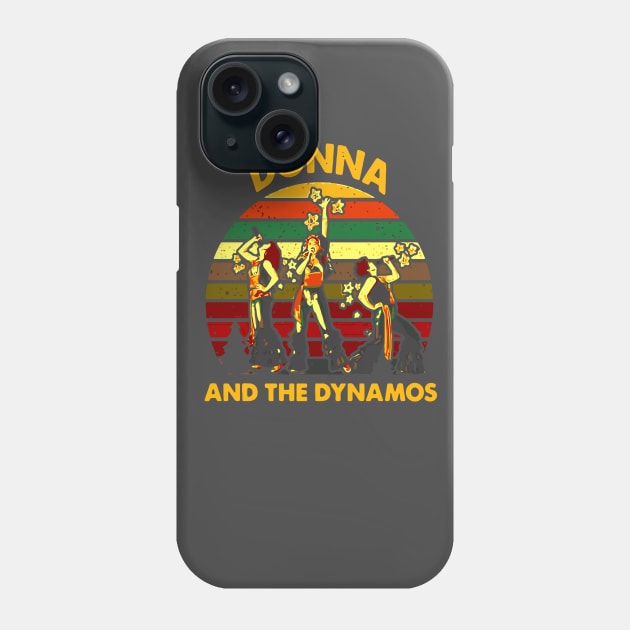 Donna And The Dynamos Shirt,Mamma Mia Music Gift,Dynamos Perform Musical Unisex T_Shirt,Men And Women T_shirt,Sleeve Unisex T_shirt Phone Case by ramadan22