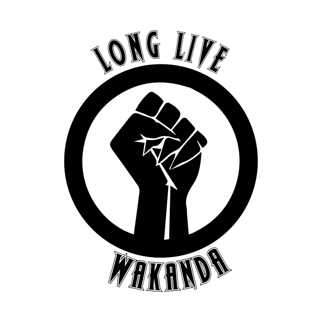 Long Live Wakanda by Shirts & Shenanigans 