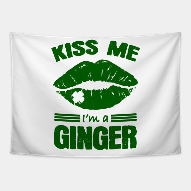 Kiss Me i'm a Ginger St. Patrick's Day Gifts Tapestry by JohnnyxPrint