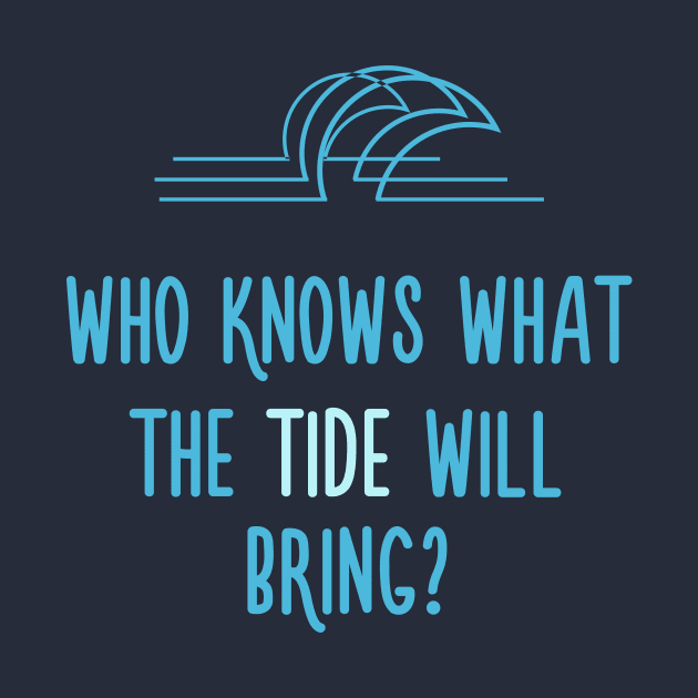 Who knows what the tide could bring? by quotysalad