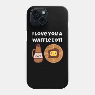 I love you a waffle lot! Phone Case