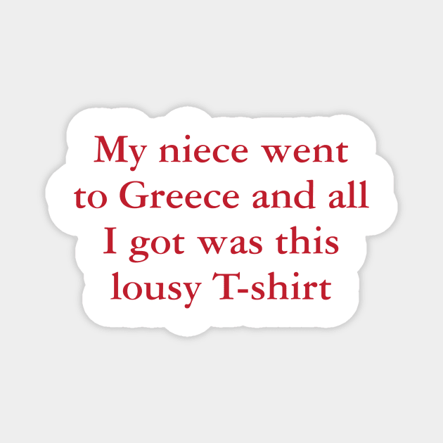 Lousy Greece T-shirt Magnet by GarryVaux