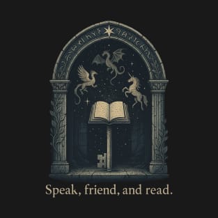 speak, friend, and read T-Shirt