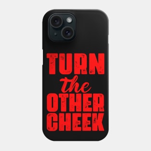 Turn The Other Cheek Phone Case