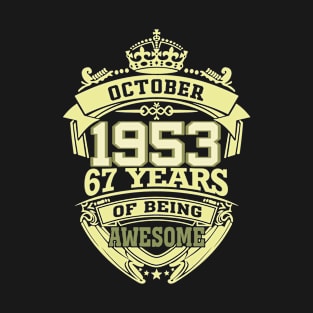 1953 OCTOBER 67 years of being awesome T-Shirt