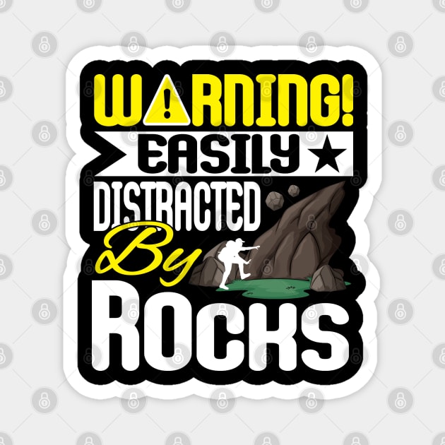 Funny Geology Quote Easily Distracted by Rocks Magnet by ArtedPool