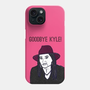 Goodbye Kyle Phone Case