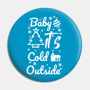 Baby it's cold outside Pin