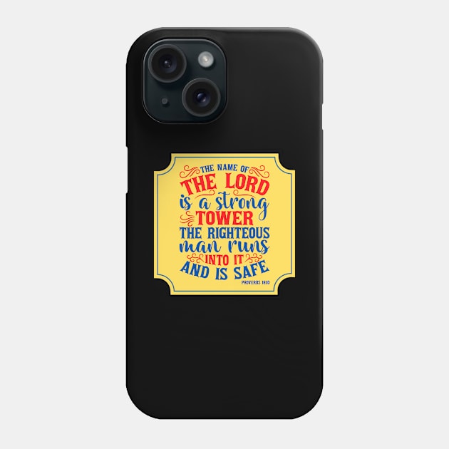 The Name Of The lord Is A Strong Tower Phone Case by Prayingwarrior