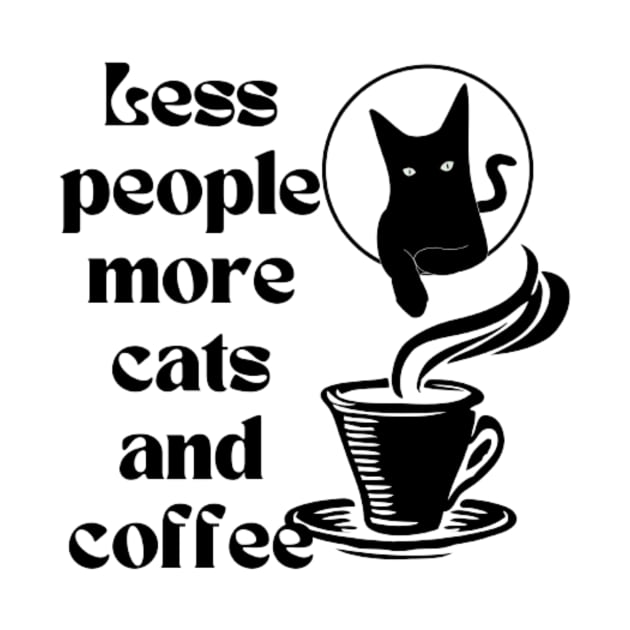 Less people more cats and coffee by THESHOPmyshp