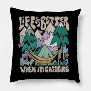 life is better when im camping Pillow