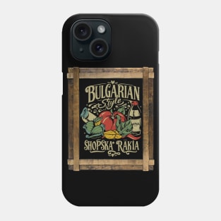 Bulgarian Style: Shopska Salad Rakia Drink Phone Case