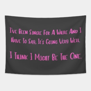 Self-Love Celebration T-Shirt - Single Awareness, "I Think I Might Be The One" Quote, Comfy Casual Wear, Great Gift for Empowerment Tapestry