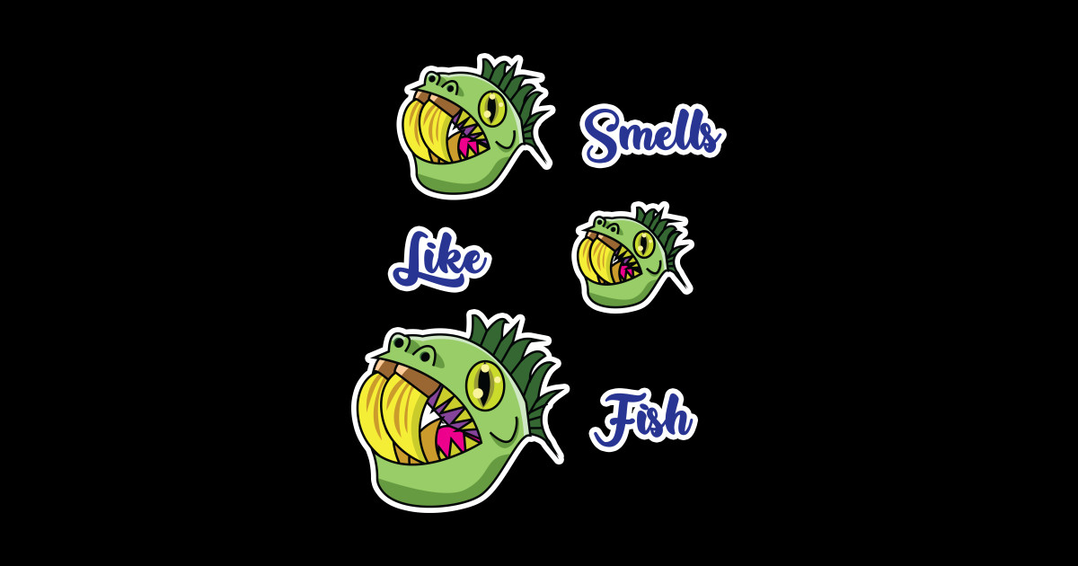 Smells like fish Fish Sticker TeePublic