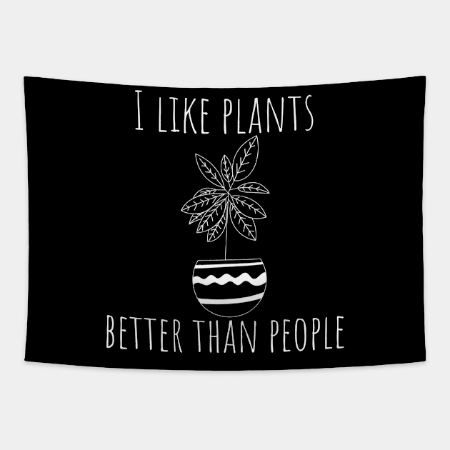 I Like Plants Better Than People. Fun Gardener Design. Tapestry by That Cheeky Tee