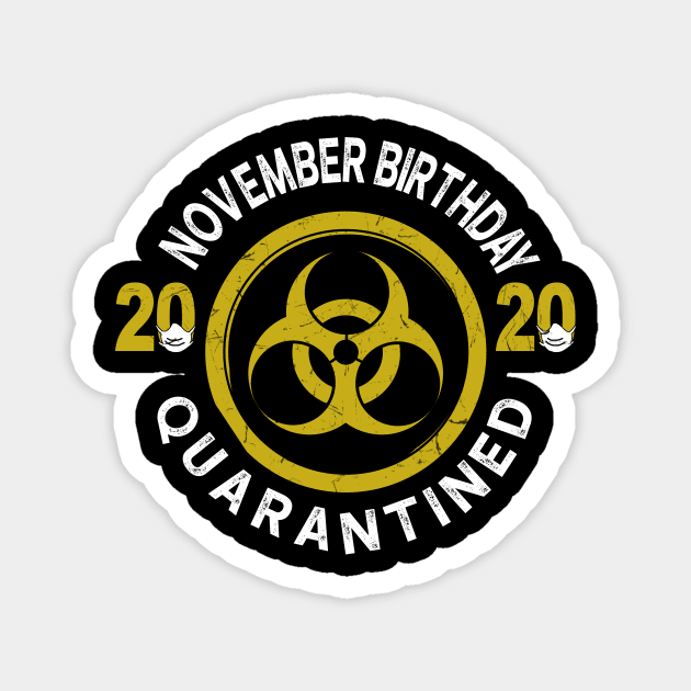 November Birthday 2020 Quarantined Magnet by KiraT