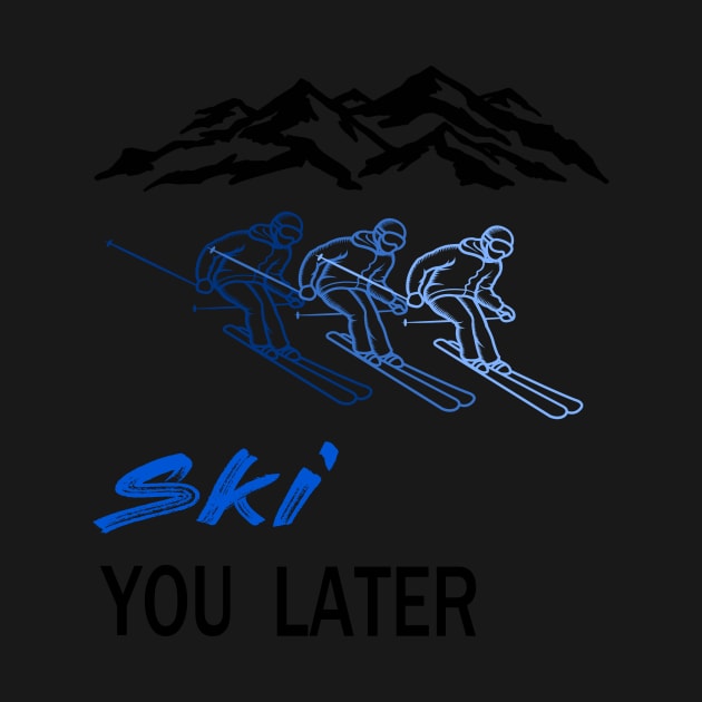 ski you later winter sports ski racing Design Gift by Lomitasu