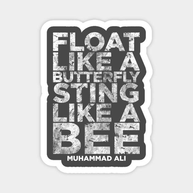 Float Like A Butterfly Sting Like A Bee Muhammad Ali Quote Magnet Teepublic