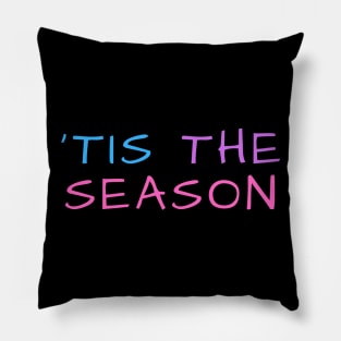 'tis the season Pillow