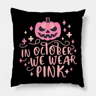 In October We Wear Pink Pillow