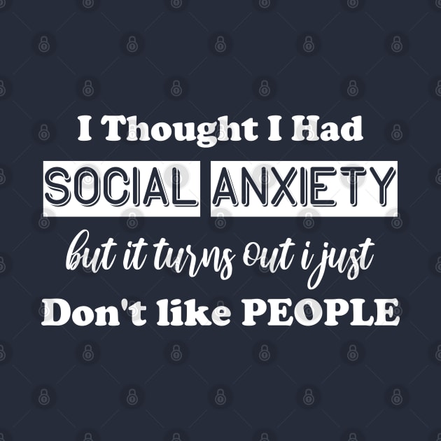 I Thought I Had Social Anxiety But It Turns Out I Just Don't Like People by chidadesign