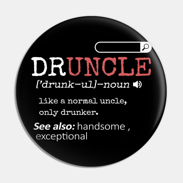 'Druncle Like A Normal Uncle' Hilarous Uncle Gift Pin by ourwackyhome