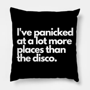 I've Panicked A Lot More Places Than The Disco Pillow