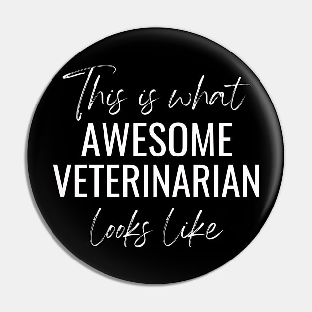 This Is What Awesome Veterinarian Looks Like Pin by twentysevendstudio